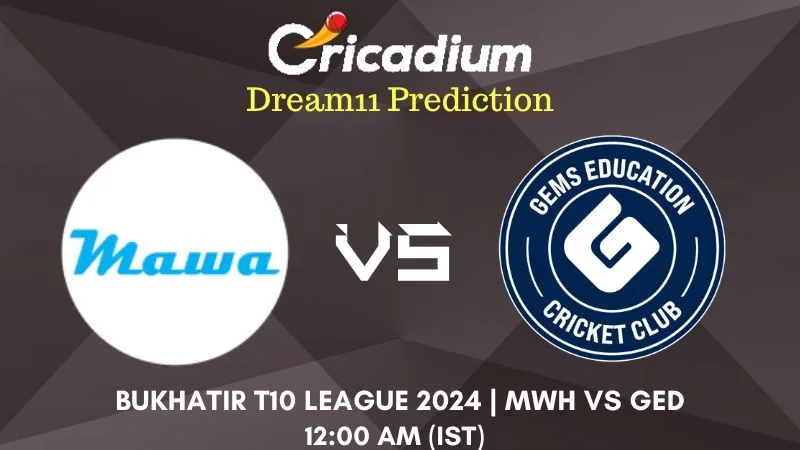 MWH vs GED Dream11 Prediction Match 2 Bukhatir T10 League 2024