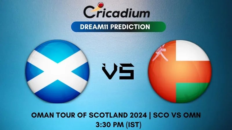 SCO vs OMN Dream11 Prediction One-Off T20I Oman tour of Scotland 2024