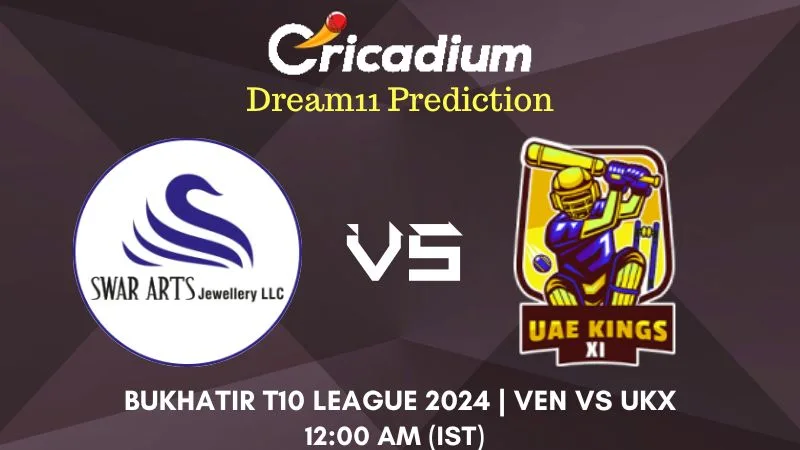 VEN vs UKX Dream11 Prediction Match 4 Bukhatir T10 League 2024
