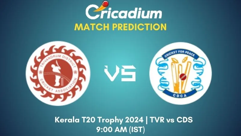 TVR vs CDS Match Prediction Match 15 Kerala T20 Trophy 2024