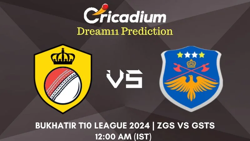 ZGS vs GSTS Dream11 Prediction Match 6 Bukhatir T10 League 2024