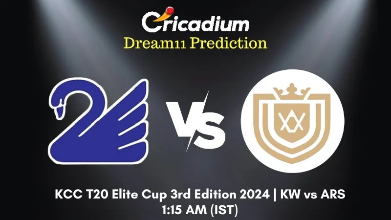 KW vs ARS Dream11 Prediction Match 8 KCC T20 Elite Cup 3rd Edition 2024