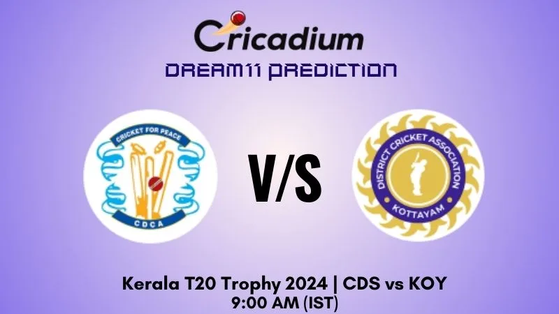 CDS vs KOY Dream11 Prediction Match 19 Kerala T20 Trophy 2024