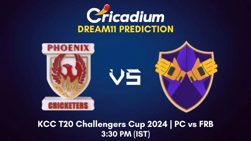 PC vs FRB Dream11 Prediction Match 22 KCC T20 Challengers Cup 2024