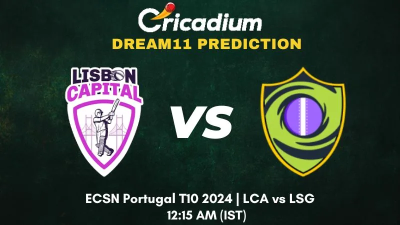LCA vs LSG Dream11 Prediction Match 8 ECSN Portugal T10 2024