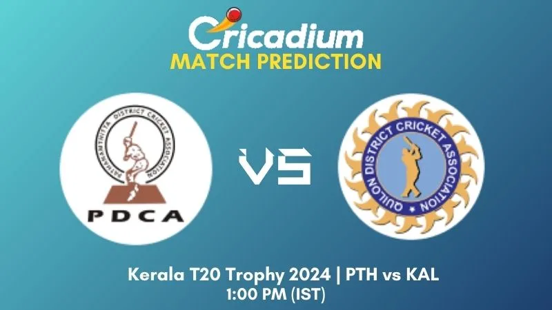 PTH vs KAL Match Prediction Match 22 Kerala T20 Trophy 2024