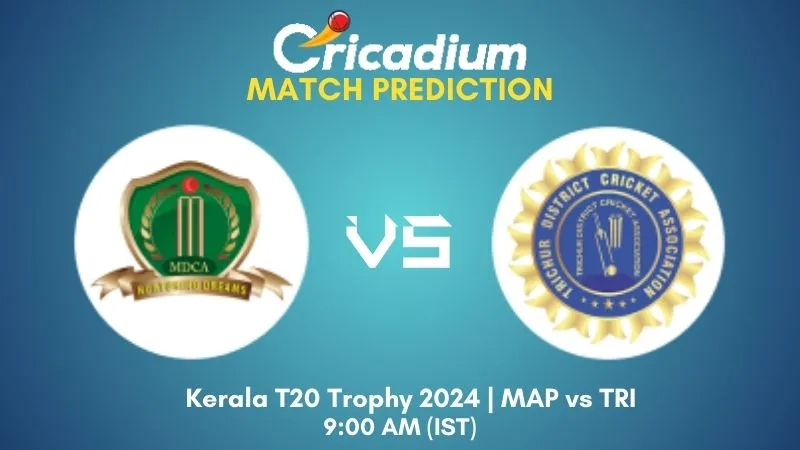 MAP vs TRI Match Prediction Match 23 Kerala T20 Trophy 2024