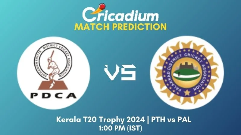 PTH vs PAL Match Prediction Match 24 Kerala T20 Trophy 2024
