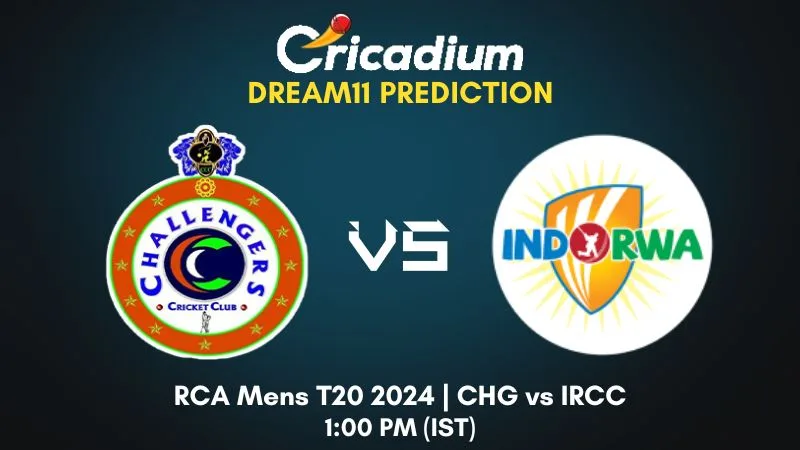 CHG vs IRCC Dream11 Prediction 1st Semi Final RCA Mens T20 2024