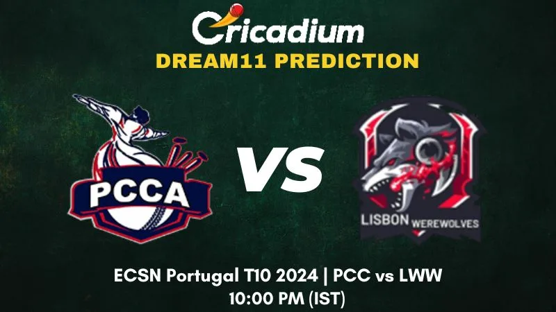PCC vs LWW Dream11 Prediction Match 17 ECSN Portugal T10 2024