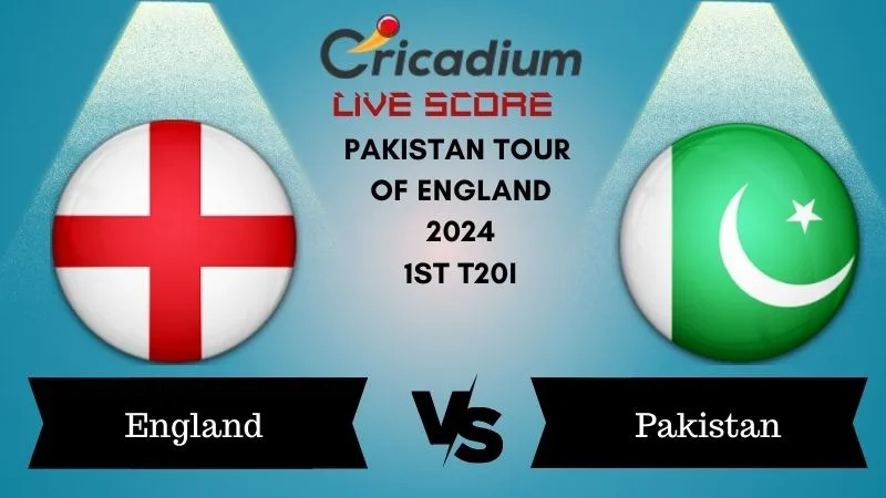 Pakistan tour of England 2024 1st T20I ENG vs PAK Live Score