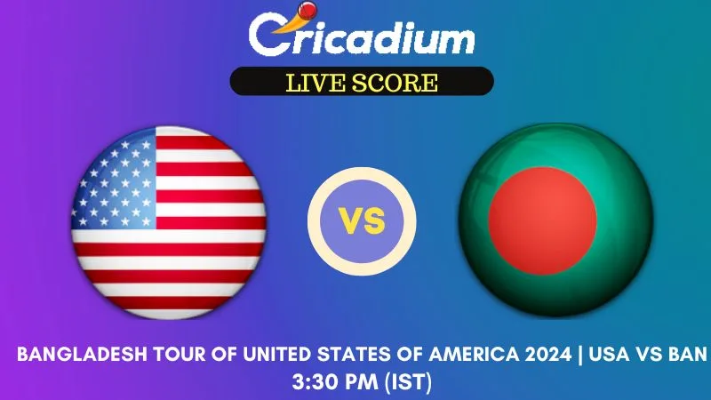Bangladesh tour of United States of America 2024 2nd T20I USA vs BAN Live Score