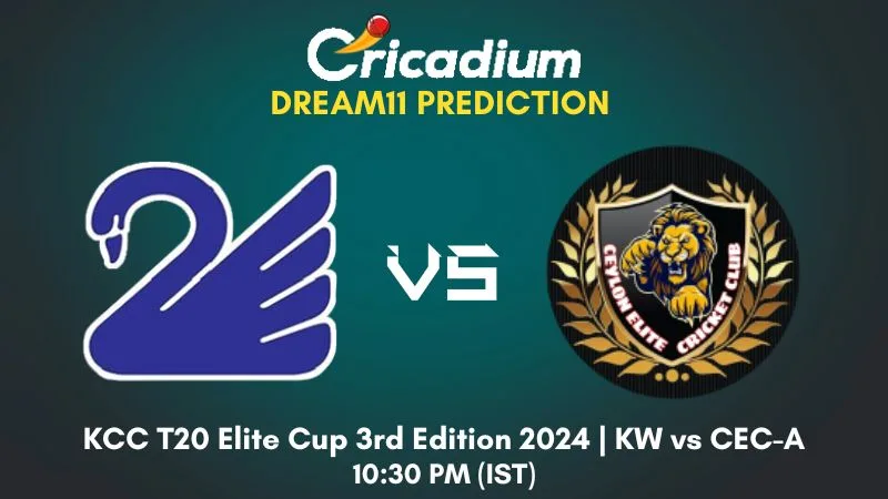 KW vs CEC-A Dream11 Prediction Match 13 KCC T20 Elite Cup 3rd Edition 2024