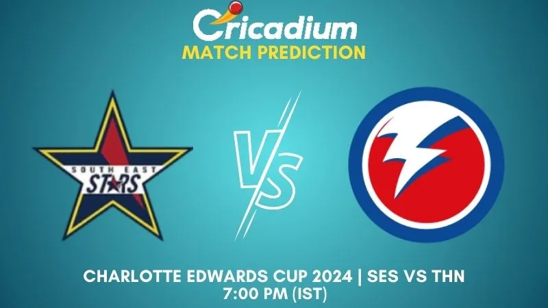 SES vs THN Match Prediction Match 7 Charlotte Edwards Cup 2024