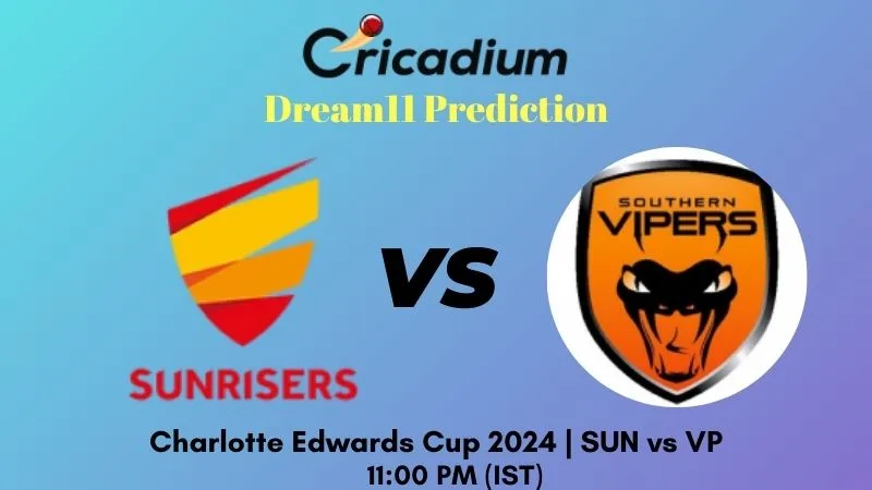 SUN vs VP Dream11 Prediction Match 8 Charlotte Edwards Cup 2024