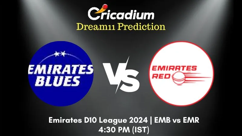 EMB vs EMR Dream11 Prediction Match 21 Emirates D10 League 2024