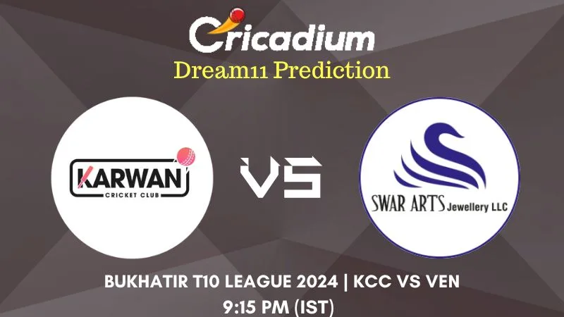 KCC vs VEN Dream11 Prediction Match 31 Bukhatir T10 League 2024