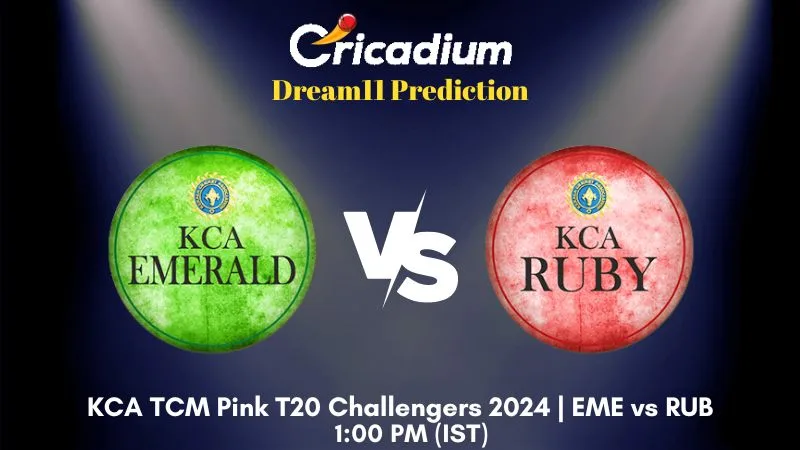 EME vs RUB Dream11 Prediction Match 2 KCA TCM Pink T20 Challengers 2024