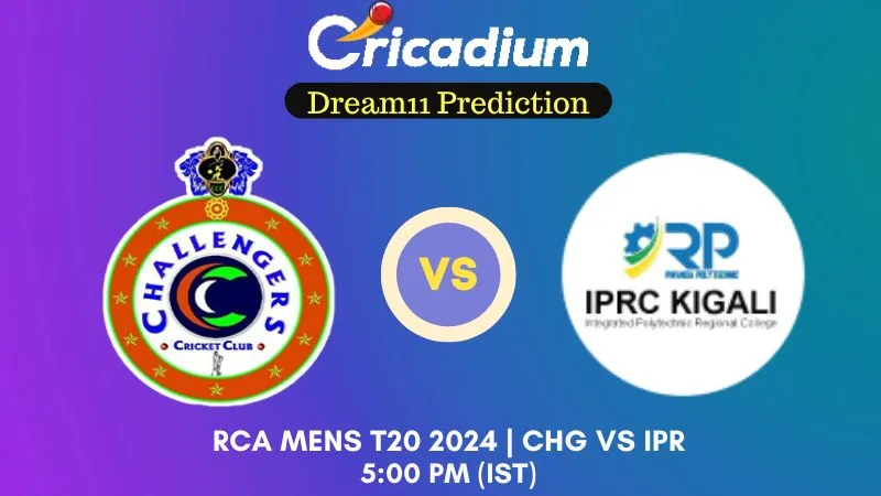 CHG vs IPR Dream11 Prediction Final RCA Mens T20 2024