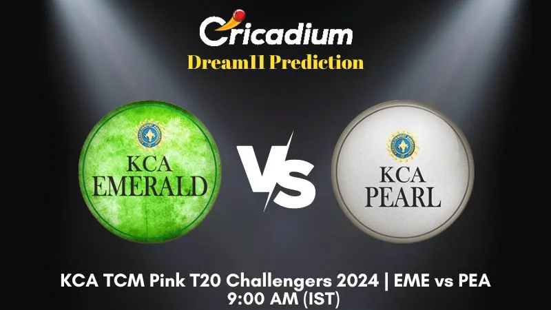 EME vs PEA Dream11 Prediction Match 3 KCA TCM Pink T20 Challengers 2024