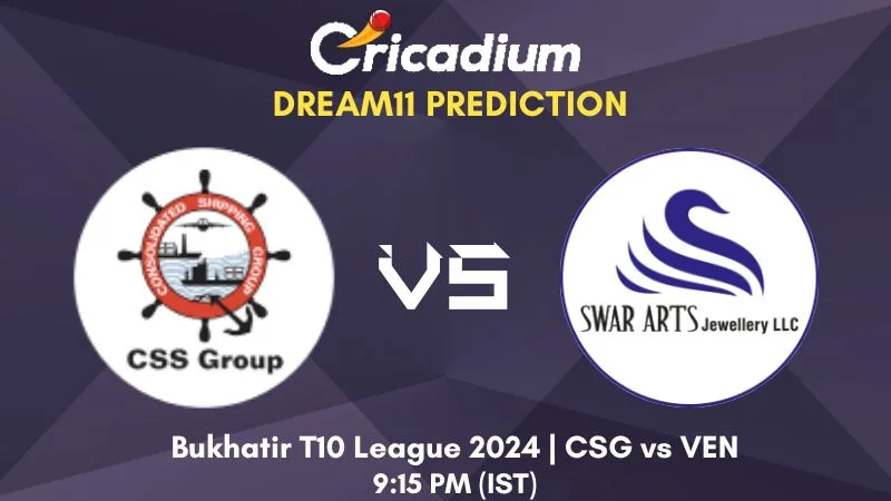 CSG vs VEN Dream11 Prediction Match 39 Bukhatir T10 League 2024