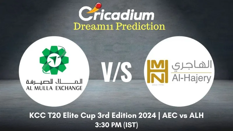 AEC vs ALH Dream11 Prediction Match 18 KCC T20 Elite Cup 3rd Edition 2024