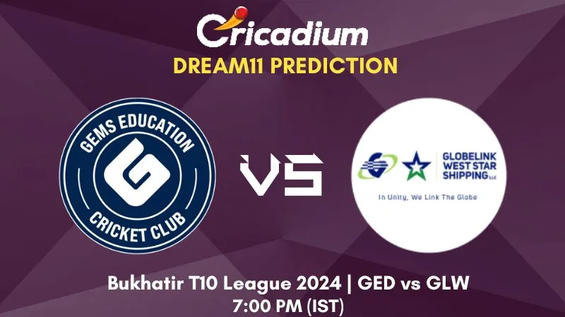 GED vs GLW Dream11 Prediction Match 43 Bukhatir T10 League 2024