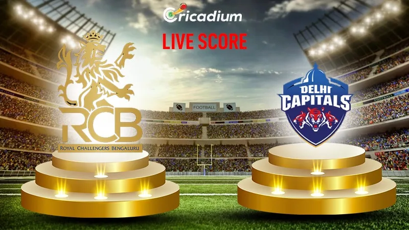 IPL 2024 Match 62 RCB vs DC Live Score