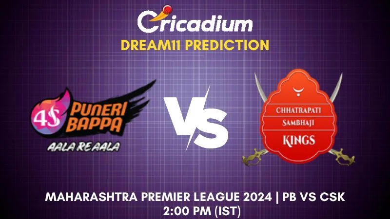 PB vs CSK Dream11 Prediction Match 14 Maharashtra Premier League 2024