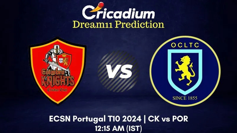 CK vs POR Dream11 Prediction Match 40 ECSN Portugal T10 2024