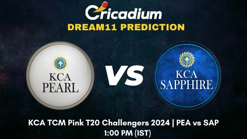 PEA vs SAP Dream11 Prediction Match 16 KCA TCM Pink T20 Challengers 2024