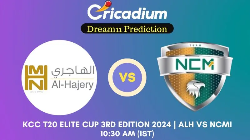ALH vs NCMI Dream11 Prediction Match 21 KCC T20 Elite Cup 3rd Edition 2024
