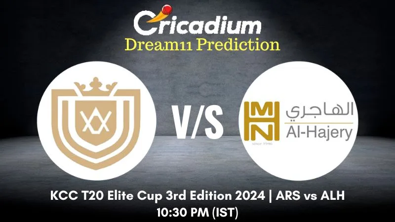 ARS vs ALH Dream11 Prediction Match 24 KCC T20 Elite Cup 3rd Edition 2024