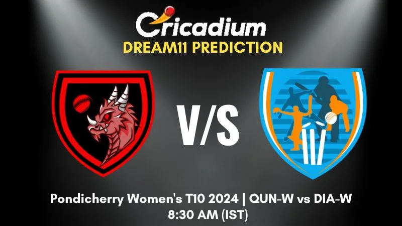 QUN-W vs DIA-W Dream11 Prediction Match 7 Pondicherry Women's T10 2024