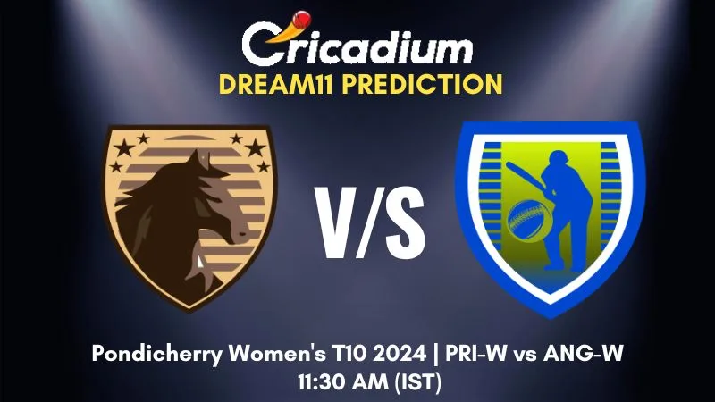 PRI-W vs ANG-W Dream11 Prediction Match 8 Pondicherry Women's T10 2024