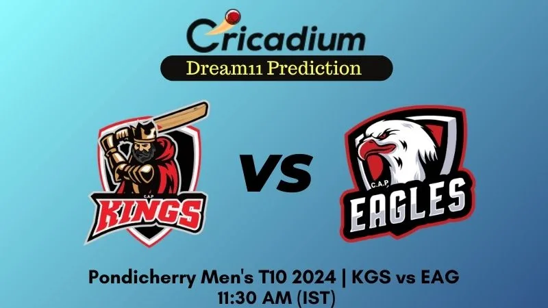 KGS vs EAG Dream11 Prediction Match 53 Pondicherry Men's T10 2024