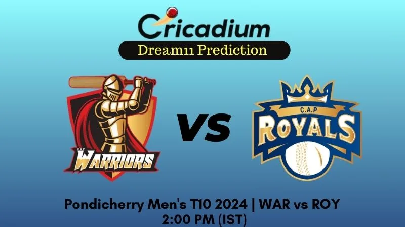 WAR vs ROY Dream11 Prediction Match 54 Pondicherry Men's T10 2024