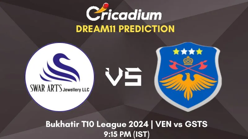 VEN vs GSTS Dream11 Prediction Plate Quarter Final-1 Bukhatir T10 League 2024
