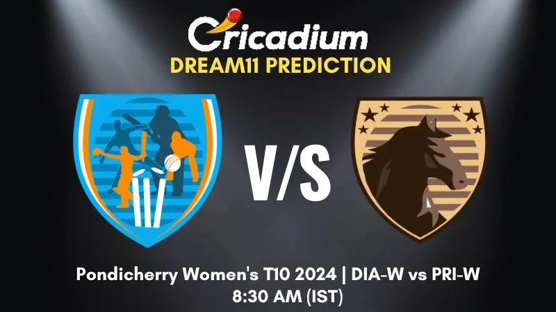 DIA-W vs PRI-W Dream11 Prediction Match 11 Pondicherry Women's T10 2024
