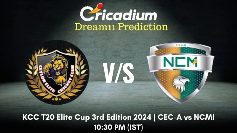 CEC-A vs NCMI Dream11 Prediction Match 27 KCC T20 Elite Cup 3rd Edition 2024