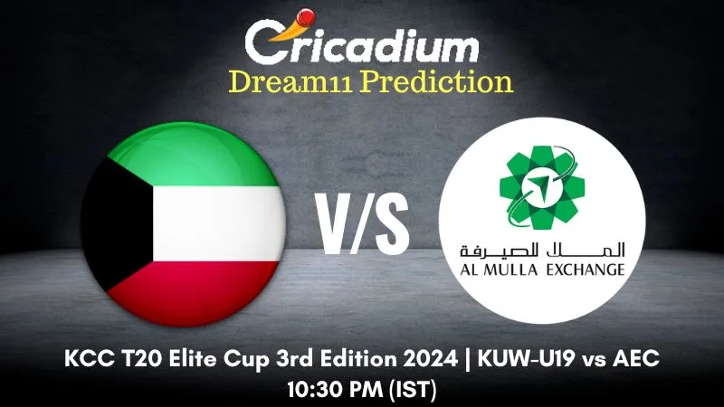 KUW-U19 vs AEC Dream11 Prediction Match 28 KCC T20 Elite Cup 3rd Edition 2024
