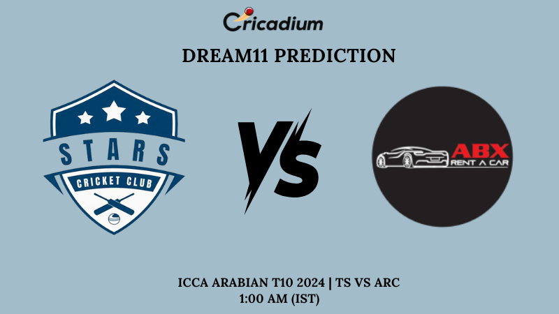 TS vs ARC Dream11 Prediction Match 7 ICCA Arabian T10 2024