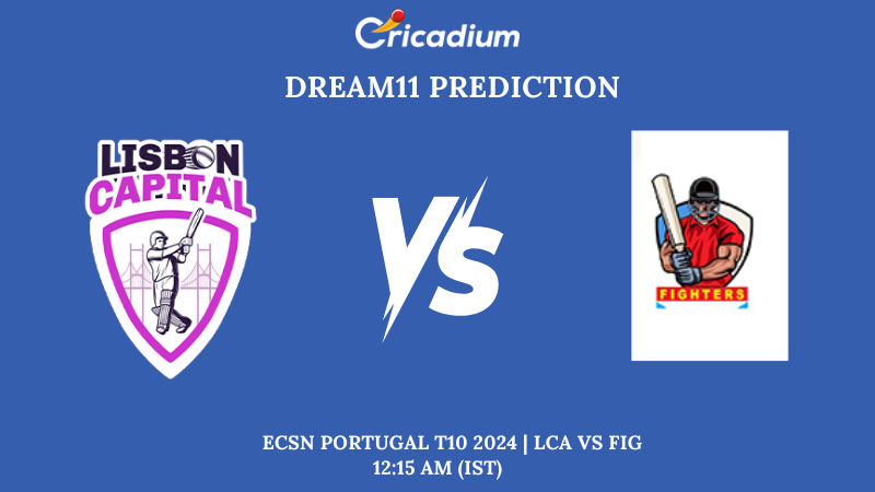LCA vs FIG Dream11 Prediction Super Five-Match 4 ECS Estonia T10 2024