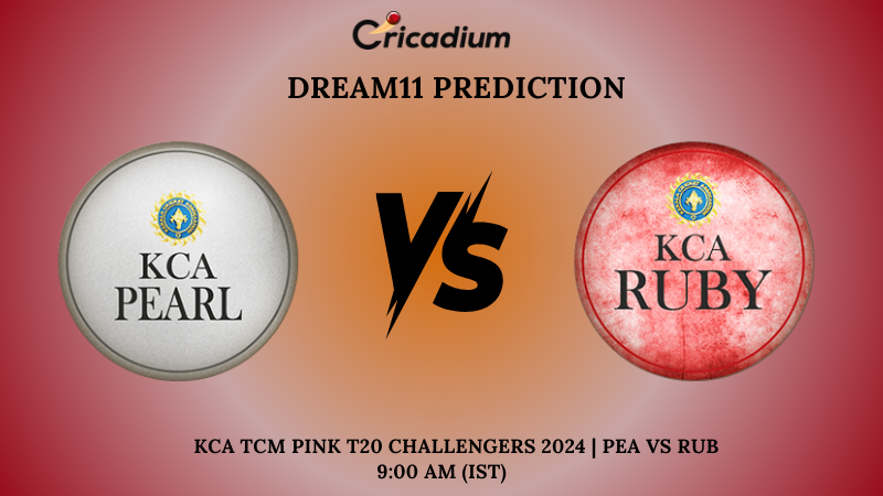 PEA vs RUB Dream11 Prediction Match 19 KCA TCM Pink T20 Challengers 2024