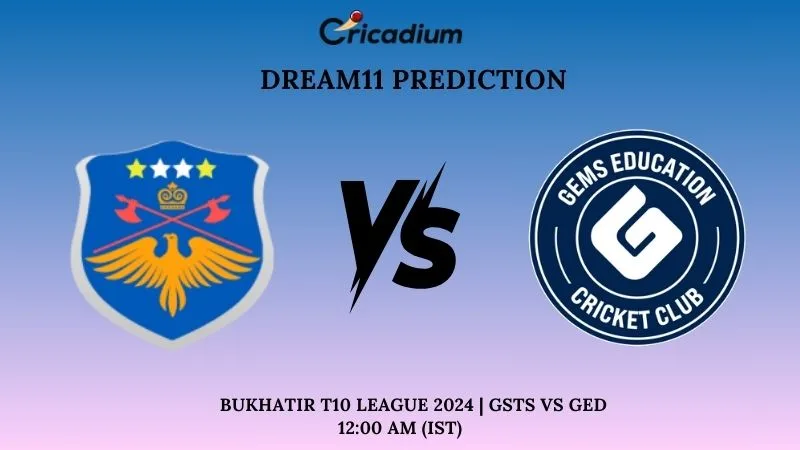 GSTS vs GED Dream11 Prediction Match 50 Bukhatir T10 League 2024