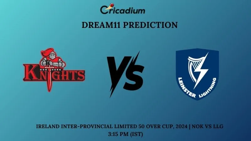 NOK vs LLG Dream11 Prediction Match 5 Ireland Ireland Inter-Provincial Limited 50 Over Cup, 2024