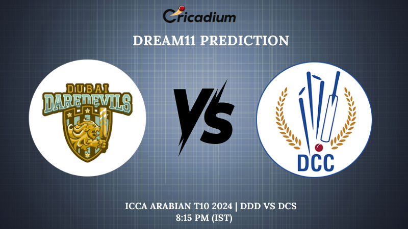 DDD vs DCS Dream11 Prediction Match 5 ICCA Arabian T10 2024
