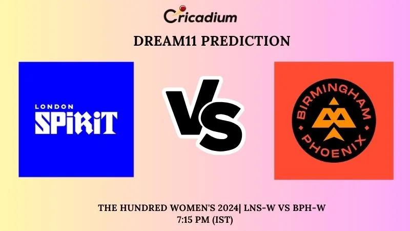 LNS-W vs BPH-W Dream11 Prediction Match 5 The Hundred Women's 2024