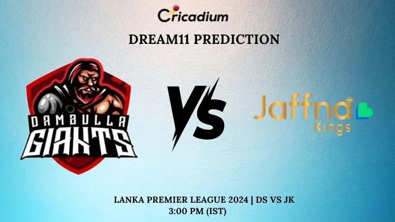 DS vs JK Dream11 Prediction Match 4 Lanka Premier League 2024