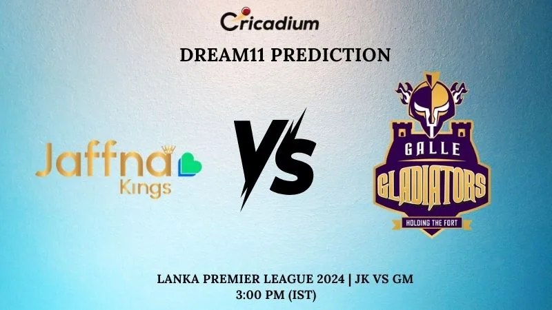 JK vs GM Dream11 Prediction Match 2 Lanka Premier League 2024